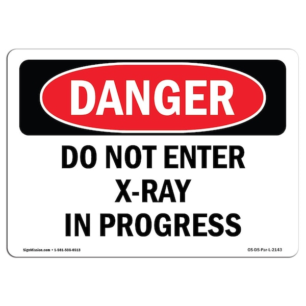 Safety Sign, OSHA Danger, 18" Height, 24" Width, Aluminum, Do Not Enter X-Ray In Progress, Landscape